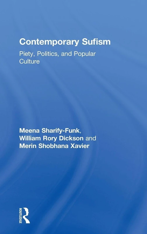 Routledge - Contemporary Sufism: Piety, Politics, and Pop Culture