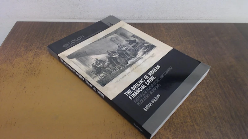 Routledge The Origins of Modern Financial Crime - History Book