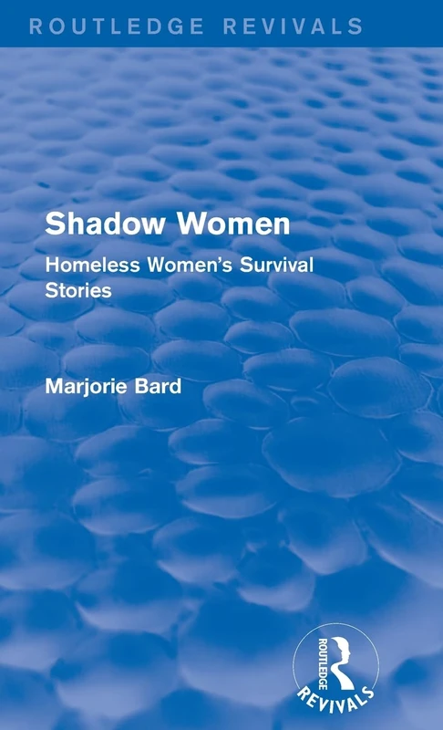 Shadow Women (Routledge Revivals): Homeless Women's Survival Stories