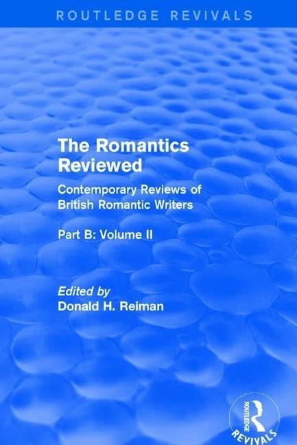 The Romantics Reviewed: Contemporary Reviews of British Romantic Writers. Part B: Byron and Regency Society poets - Volume II: 2 (Routledge Revivals: The Romantics Reviewed)