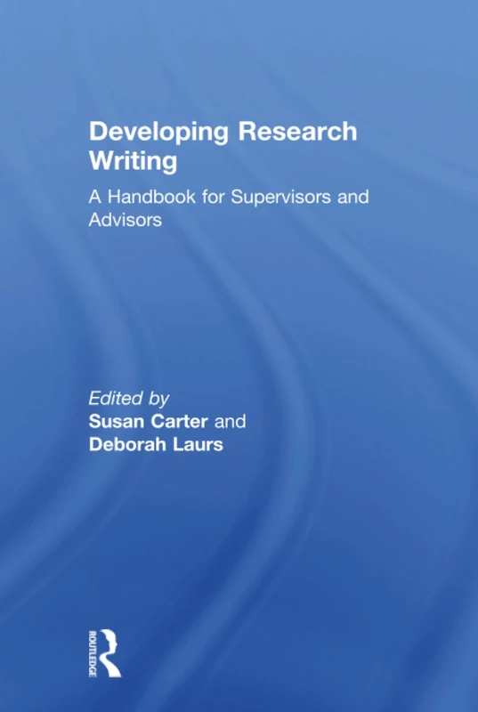 Developing Research Writing: A Handbook for Supervisors and Advisors