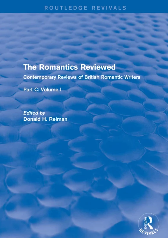 Routledge The Romantics Reviewed: Shelley, Keats and Radicals