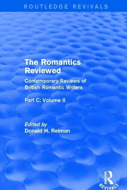 The Romantics Reviewed: Contemporary Reviews of British Romantic Writers. Part C: Shelley, Keats and London Radical Writers - Volume II: 2C (Routledge Revivals: The Romantics Reviewed)