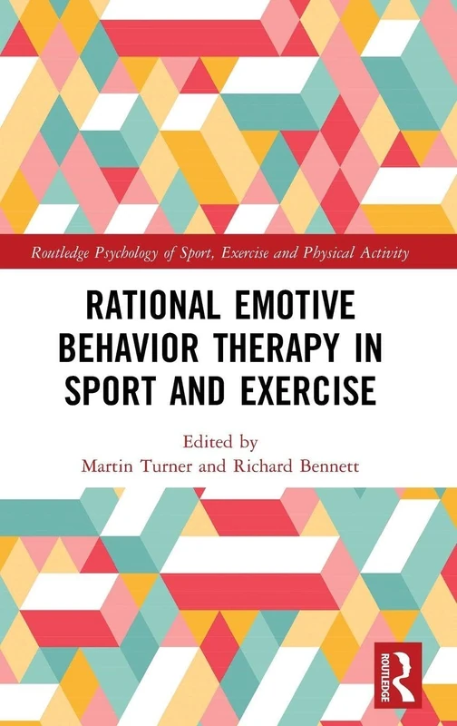 Routledge Rational Emotive Behavior Therapy in Sport and Exercise
