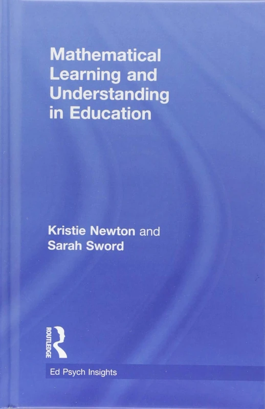 Mathematical Learning and Understanding in Education (Ed Psych Insights)
