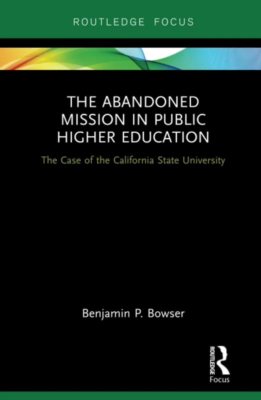 The Abandoned Mission in Public Higher Education: The Case of the California State University - Image 1
