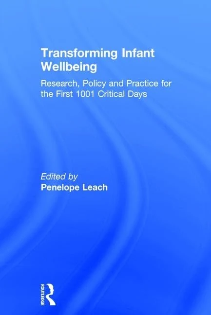 Transforming Infant Wellbeing: Research, Policy and Practice for the First 1001 Critical Days