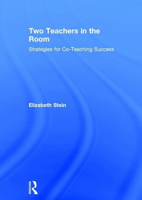 Two Teachers in the Room: Strategies for Co-Teaching Success