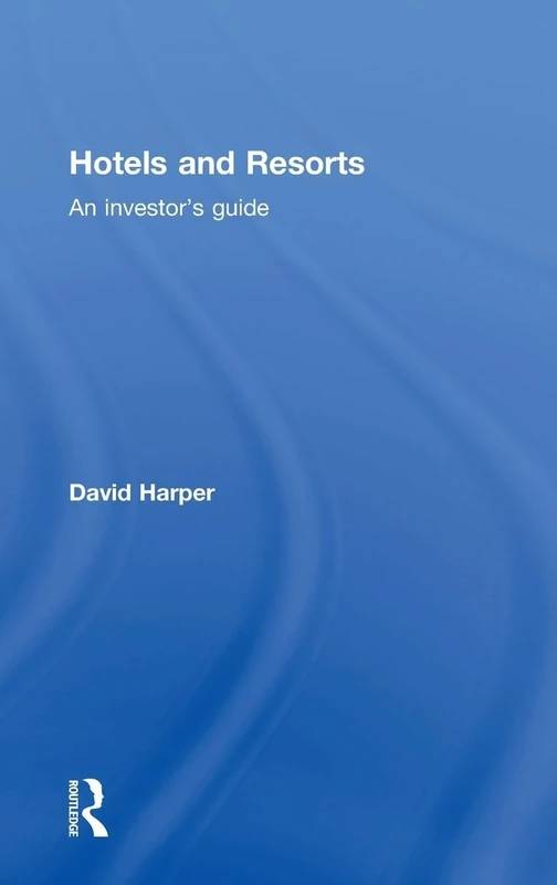 Hotels and Resorts: An investor's guide