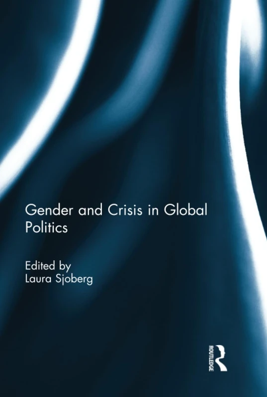 Routledge - Gender and Crisis in Global Politics Book - Image 1