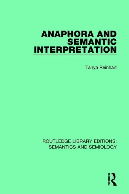 Anaphora and Semantic Interpretation (Routledge Library Editions: Semantics and Semiology)