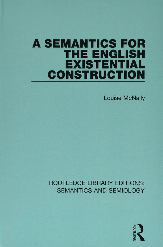 Routledge A Semantics for the English Existential Construction