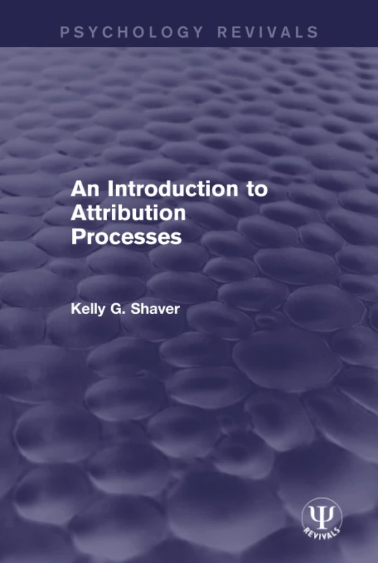 An Introduction to Attribution Processes (Psychology Revivals)