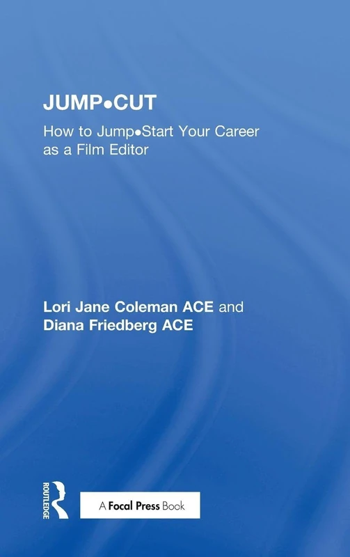 JUMP•CUT: How to Jump•Start Your Career as a Film Editor