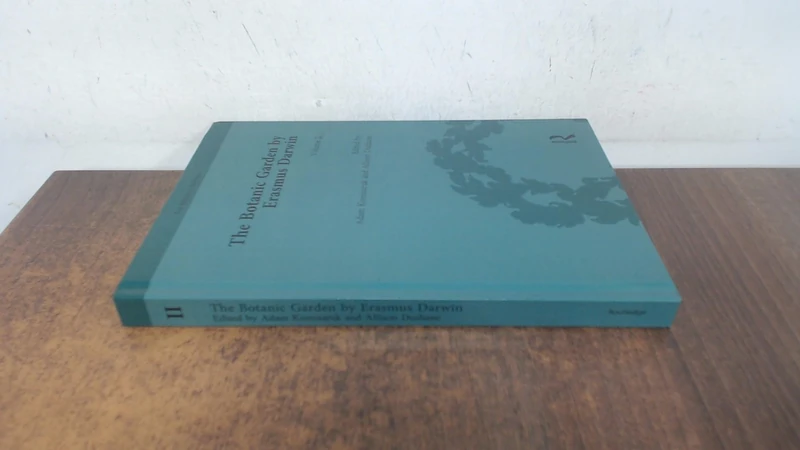 Routledge The Botanic Garden by Erasmus Darwin: Volume II
