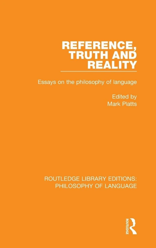 Routledge Reference, Truth and Reality: Philosophy of Language