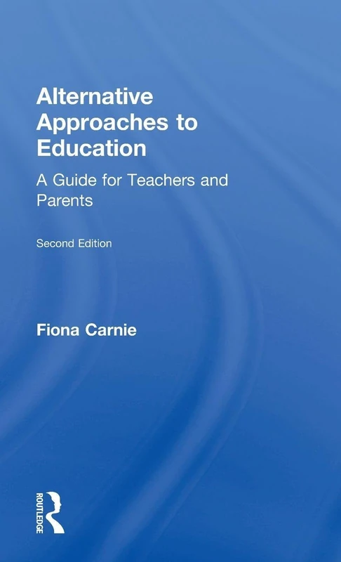 Alternative Approaches to Education: A Guide for Teachers and Parents