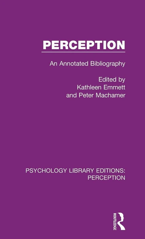 Perception: An Annotated Bibliography: 7 (Psychology Library Editions: Perception)