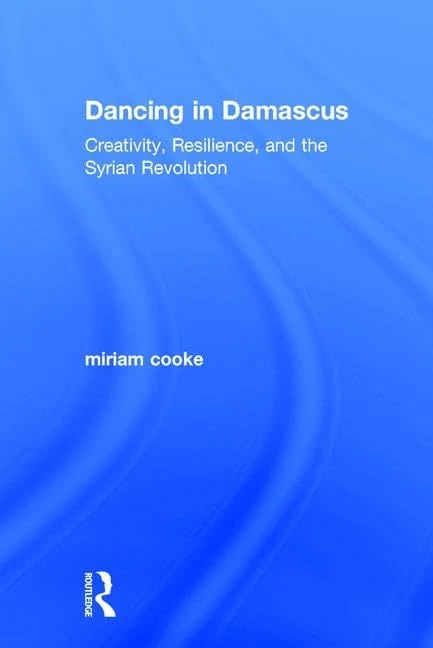 Routledge - Dancing in Damascus: Syrian Revolution History - Image 1