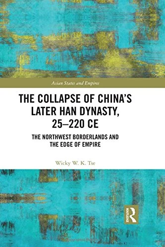 Routledge - The Collapse of China's Later Han Dynasty Book