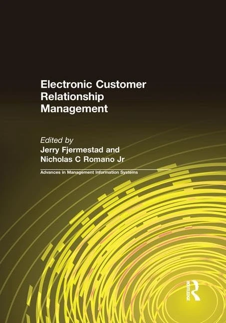 Electronic Customer Relationship Management (Advances in Management Information Systems)