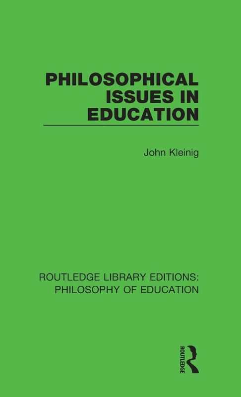 Philosophical Issues in Education: 11 (Routledge Library Editions: Philosophy of Education)