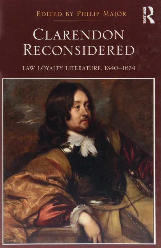Clarendon Reconsidered: Law, Loyalty, Literature, 16401674