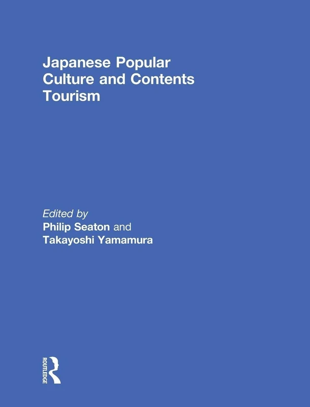Routledge - Japanese Popular Culture and Contents Tourism - Image 1