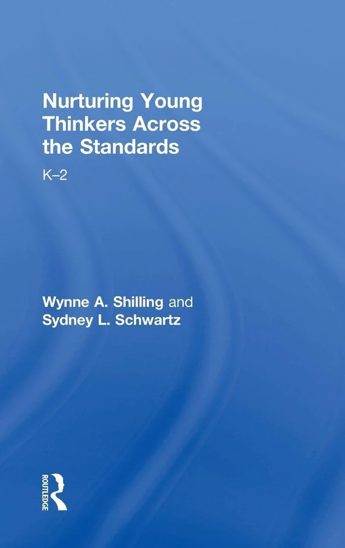 Nurturing Young Thinkers Across the Standards: K–2 (Eye on Education)