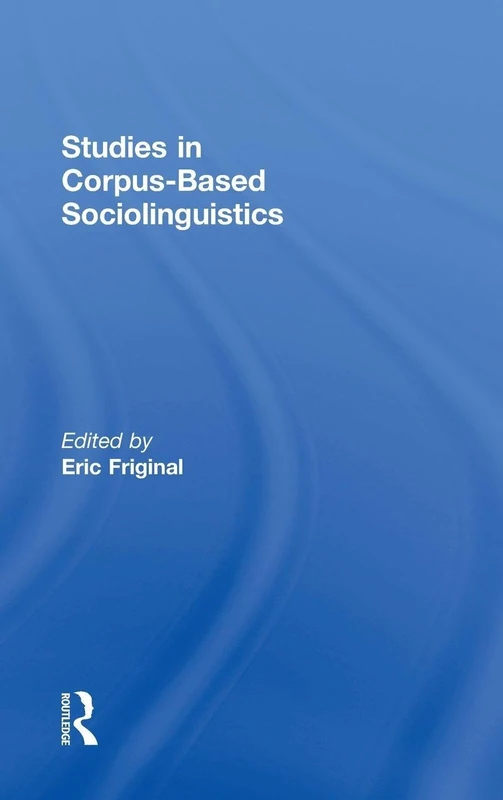 Routledge - Studies in Corpus-Based Sociolinguistics Book