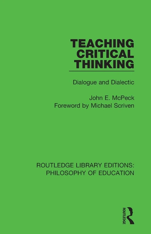 Teaching Critical Thinking: Dialogue and Dialectic: 13 (Routledge Library Editions: Philosophy of Education)