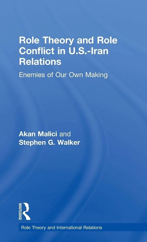 Routledge Role Theory and Role Conflict in U.S.-Iran Relations