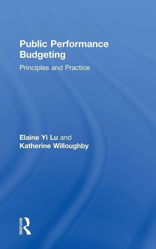Public Performance Budgeting: Principles and Practice
