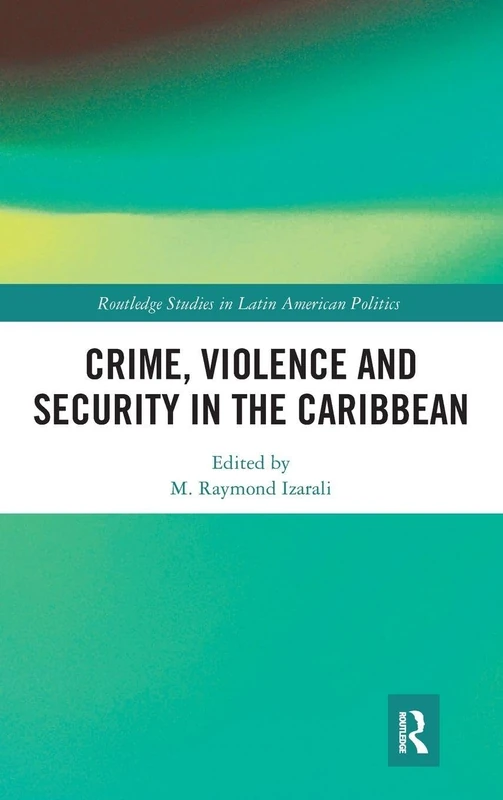 Routledge Crime, Violence and Security in the Caribbean Book