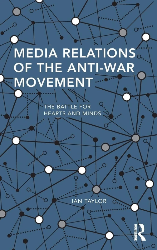 Routledge Media Relations of the Anti-War Movement Book