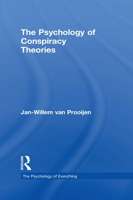 The Psychology of Conspiracy Theories (The Psychology of Everything)
