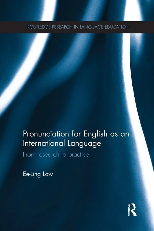 Pronunciation for English as an International Language: From research to practice (Routledge Research in Language Education)
