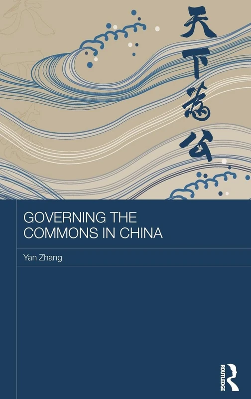 Governing the Commons in China (Routledge Studies on the Chinese Economy)