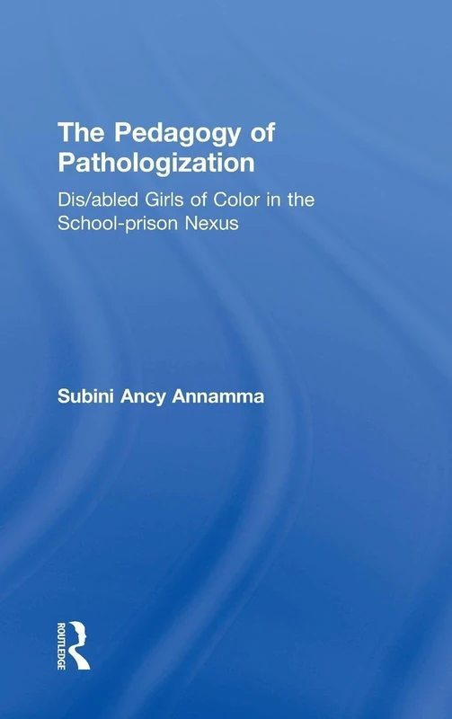 The Pedagogy of Pathologization: Dis/abled Girls of Color in the School-prison Nexus - Image 1