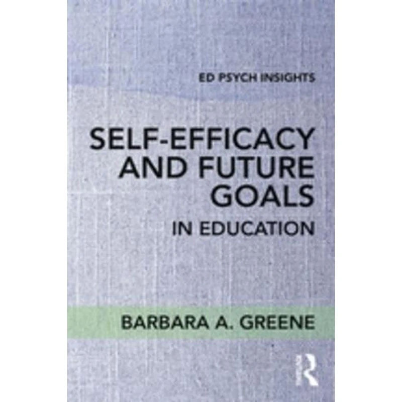 Self-Efficacy and Future Goals in Education (Ed Psych Insights)