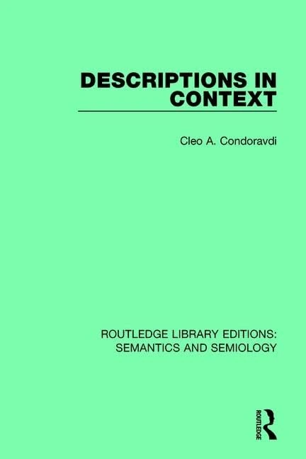 Descriptions in Context: Volume 4 (Routledge Library Editions: Semantics and Semiology)