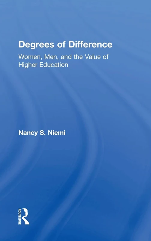 Degrees of Difference: Women, Men, and the Value of Higher Education