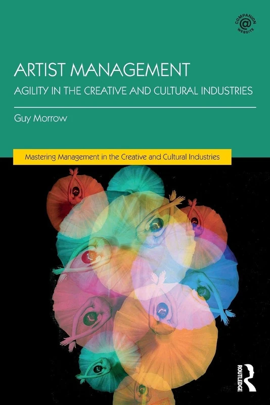Artist Management: Agility in the Creative and Cultural Industries (Discovering the Creative Industries)