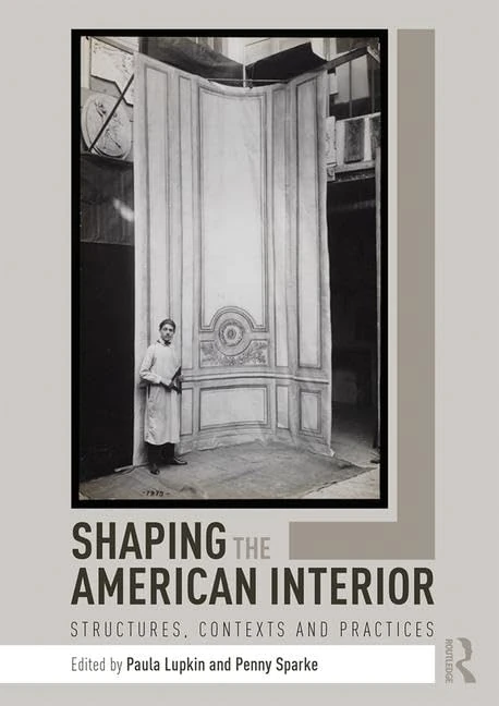 Routledge - Shaping the American Interior (1870-1960) Book