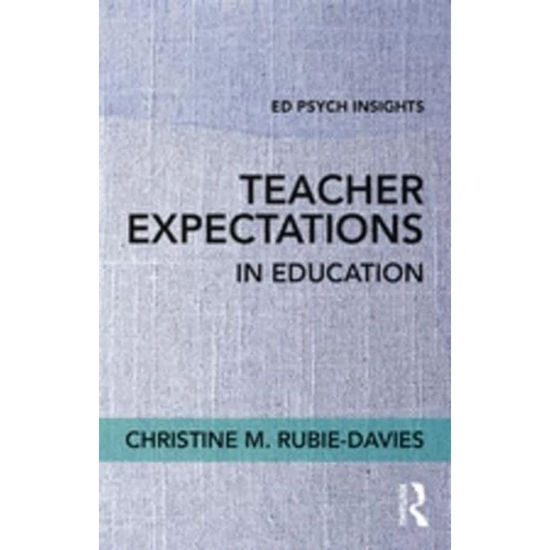 Teacher Expectations in Education (Ed Psych Insights)