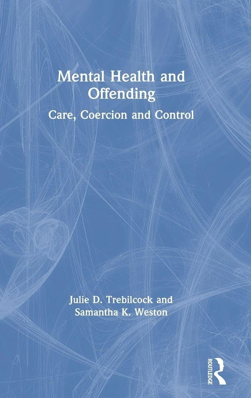 Routledge - Mental Health and Offending: Care, Coercion and Control