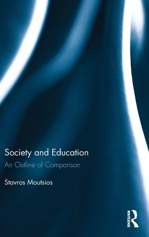 Routledge - Society and Education: An Outline of Comparison