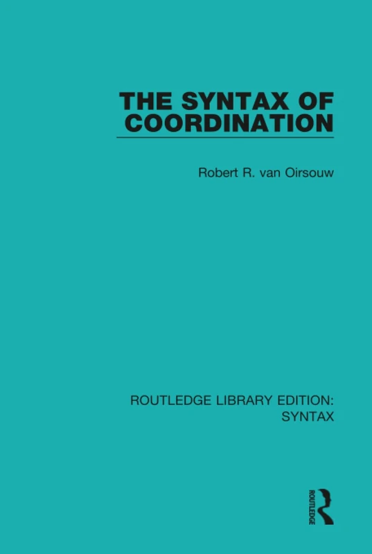 The Syntax of Coordination: 17 (Routledge Library Editions: Syntax)