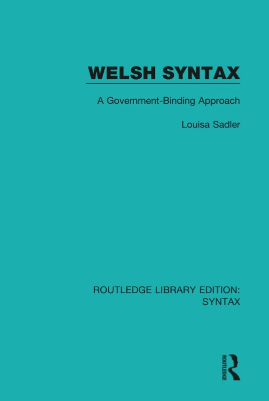 Welsh Syntax: A Government-Binding Approach (Routledge Library Editions: Syntax)