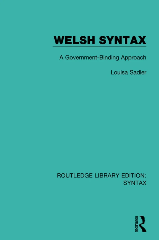 Welsh Syntax: A Government-Binding Approach (Routledge Library Editions: Syntax)